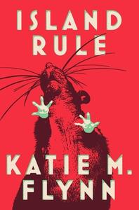 Island Rule: Stories di Katie M. Flynn edito da GALLERY BOOKS