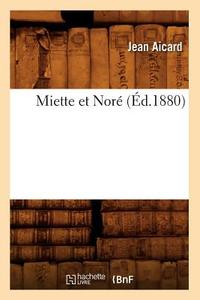 Miette Et Nore (Ed.1880) di Aicard J. edito da Hachette Livre - Bnf