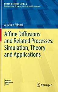 Affine diffusions in practice: modelling and simulation di Aurelien Alfonsi edito da Springer-Verlag GmbH