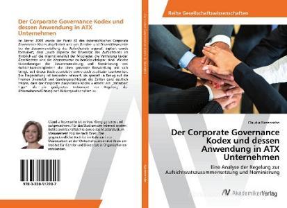 Der Corporate Governance Kodex und dessen Anwendung in ATX Unternehmen di Claudia Nesensohn edito da AV Akademikerverlag