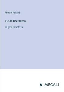 Vie de Beethoven di Romain Rolland edito da Megali Verlag