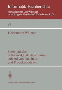 Systematische Software-Qualitätssicherung anhand von Qualitäts- und Produktmodellen di Heidemarie Willmer edito da Springer Berlin Heidelberg