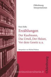 Franz Kafka, Erzählungen (Oldenbourg Interpretationen) di Franz Kafka edito da Oldenbourg Schulbuchverl.