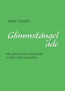 Glimmstängel ade di Mark Tramin edito da Books on Demand