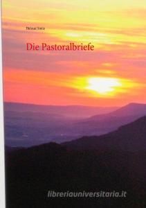 Die Pastoralbriefe di Helmut Steitz edito da Books on Demand