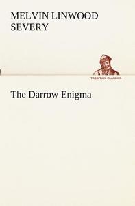 The Darrow Enigma di Melvin Linwood Severy edito da tredition