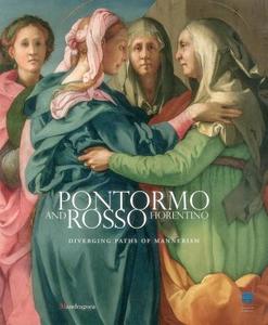 Pontormo and Rosso Fiorentino: Diverging Paths of Mannerism edito da MANDRAGORA