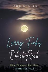 Larry Finks BlackRock di John Miller edito da Miller