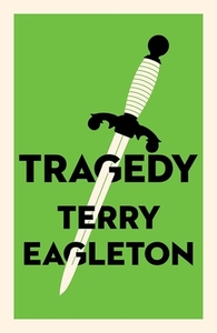 Tragedy di Terry Eagleton edito da Yale University Press