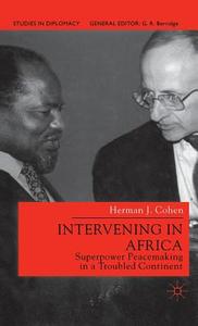 Intervening in Africa di H. Cohen edito da Palgrave USA