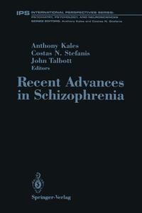 Recent Advances in Schizophrenia di Lewis L. Judd, Anthony Kales, Costas N. Stefanis edito da Springer New York