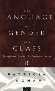 Language of Gender and Class di Patricia Ingham edito da Taylor & Francis Ltd