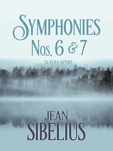 Symphonies Nos. 6 and 7 in Full Score di Jean Sibelius edito da DOVER PUBLICATIONS