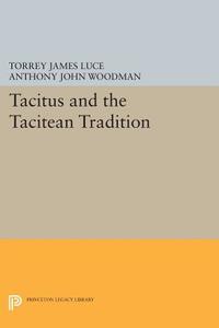 Tacitus and the Tacitean Tradition edito da Princeton University Press