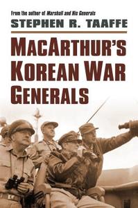 Taaffe, S:  MacArthur ¿s Korean War Generals di Stephen R. Taaffe edito da University Press of Kansas