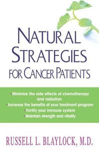 Natural Strategies For Cancer Patients di Russell L. Blaylock edito da Kensington Publishing
