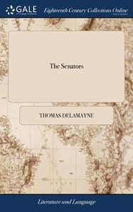 The Senators di Thomas Delamayne edito da Gale Ecco, Print Editions