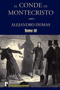 El Conde de Montecristo (Tomo 3) di Alejandro Dumas edito da Createspace