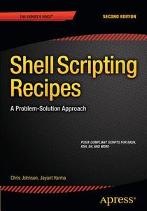 Shell Scripting Recipes di Chris Johnson, Jayant Varma edito da APRESS L.P.