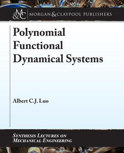 Polynomial Functional Dynamical Systems di Albert C. J. Luo edito da Morgan & Claypool Publishers