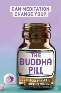 The Buddha Pill di Miguel Farias, Catherine Wikholm edito da Watkins Media