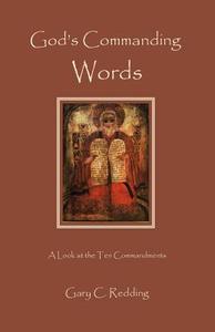 God's Commanding Words di Gary C. Redding edito da Parson's Porch Books