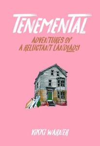 Tenemental: Adventures of a Reluctant Landlady di Vikki Warner edito da FEMINIST PR