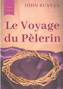 Le Voyage du Pèlerin (texte intégral de 1773) di John Bunyan edito da Books on Demand