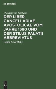 Der Liber cancellariae apostolicae vom Jahre 1380 und der Stilus palatii abbreviatus di Dietrich von Nieheim edito da De Gruyter