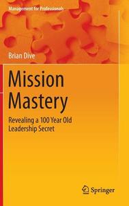 Mission Mastery di Brian Dive edito da Springer-Verlag GmbH