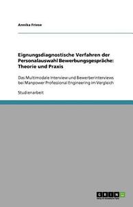 Eignungsdiagnostische Verfahren der Personalauswahl Bewerbungsgespräche: Theorie und Praxis di Annika Friese edito da GRIN Publishing