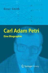 Carl Adam Petri di Einar Smith edito da Springer Berlin Heidelberg