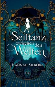 Seiltanz zwischen den Welten di Hannah Siebern edito da Books on Demand