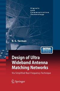 Design of Ultra Wideband Antenna Matching Networks di Binboga Siddik Yarman edito da Springer Netherlands