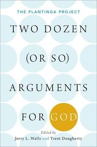 Two Dozen (or so) Arguments for God edito da Oxford University Press Inc