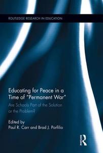 Educating For Peace In A Time Of Permanent War edito da Taylor & Francis Ltd