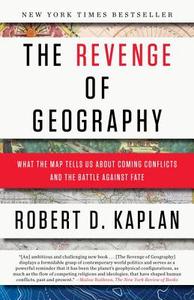 The Revenge of Geography di Robert D. Kaplan edito da Random House LCC US