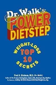 Dr. Walk's Power Dietstep: Top 10 Weight-Loss Secrets di Fred A. Stutman edito da MEDICAL MANOR BOOKS