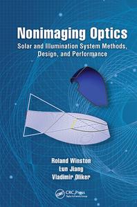 Nonimaging Optics di Roland Winston, Lun Jiang, Vladimir Oliker edito da Taylor & Francis Ltd