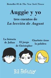 Auggie Y Yo: Tres Cuentos de la Lección de August (Wonder) di R. J. Palacio edito da RANDOM HOUSE ESPANOL