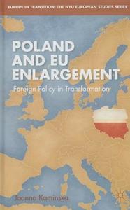 Poland and EU Enlargement di Joanna Kaminska edito da Palgrave Macmillan
