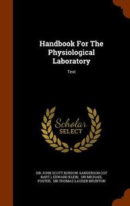 Handbook For The Physiological Laboratory di Edward Klein edito da Arkose Press