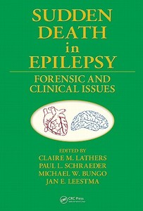 Sudden Death in Epilepsy di Claire M. Lathers edito da CRC Press