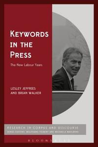 Keywords in the Press: The New Labour Years di Lesley Jeffries, Brian Walker edito da CONTINNUUM 3PL