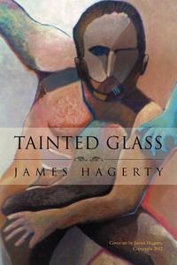 Tainted Glass di James Hagerty edito da Xlibris
