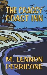 The Craggy Coast Inn di M. Lennon Perricone edito da Createspace