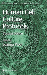 Human Cell Culture Protocols di Joanna Picot edito da Humana Press Inc.