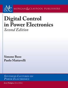 Digital Control in Power Electronics, 2nd Edition di Simone Buso, Paolo Mattavelli edito da Morgan & Claypool