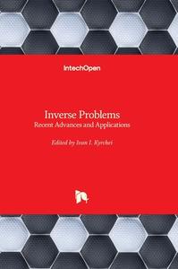 Inverse Problems - Recent Advances and Applications edito da INTECHOPEN