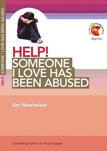 Help! Someone I Love Has Been Abused di Jim Newheiser edito da DAY ONE CHRISTIAN MINISTRIES